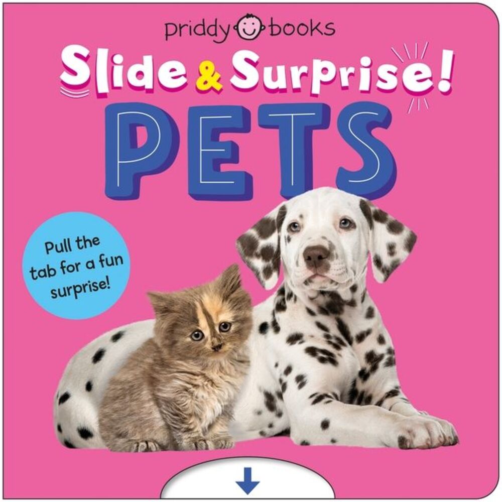 Pets (Slide & Surprise!) -- Priddy Books